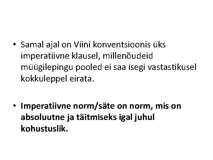  • Samal ajal on Viini konventsioonis u ks imperatiivne klausel, millenõudeid mu u
