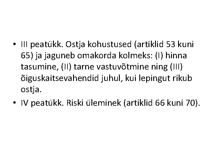  • III peatu kk. Ostja kohustused (artiklid 53 kuni 65) ja jaguneb omakorda