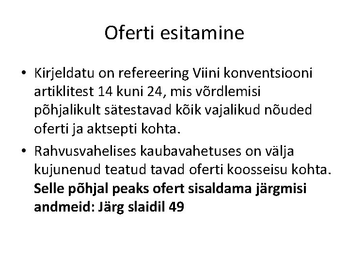 Oferti esitamine • Kirjeldatu on refereering Viini konventsiooni artiklitest 14 kuni 24, mis võrdlemisi