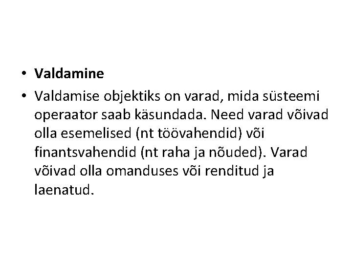  • Valdamine • Valdamise objektiks on varad, mida su steemi operaator saab käsundada.