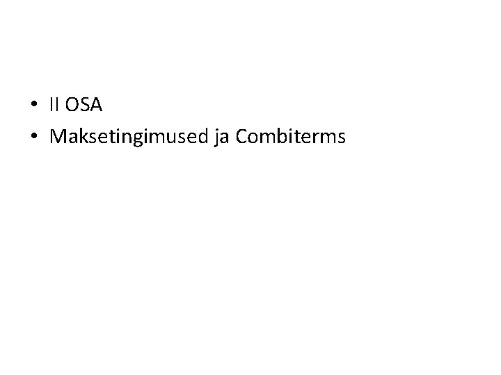  • II OSA • Maksetingimused ja Combiterms 