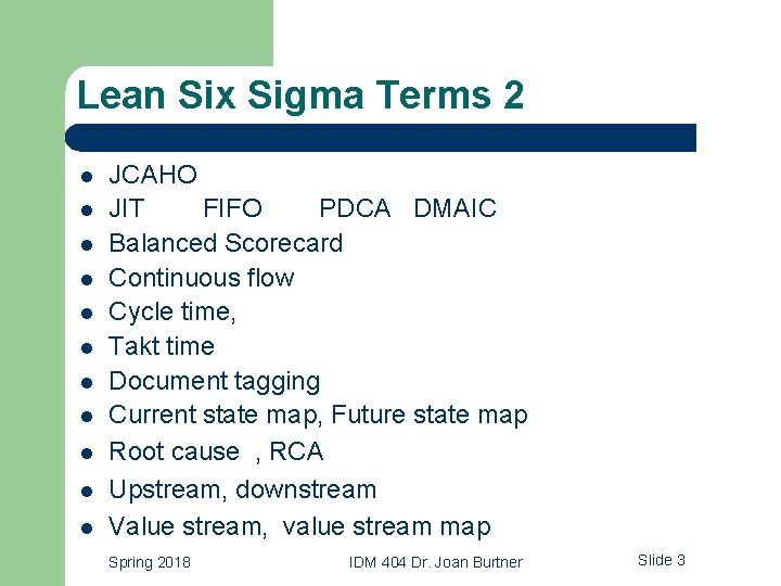 Lean Six Sigma Terms 2 l l l JCAHO JIT FIFO PDCA DMAIC Balanced