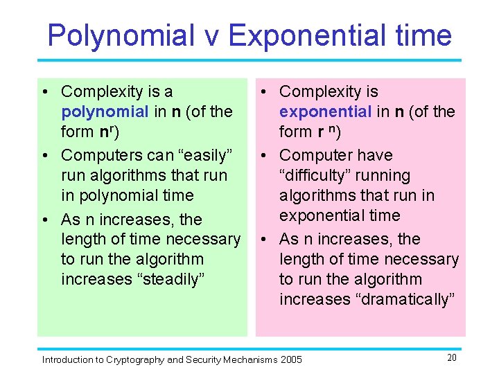 Polynomial v Exponential time • Complexity is a polynomial in n (of the form Polynomial v Exponential time • Complexity is a polynomial in n (of the form