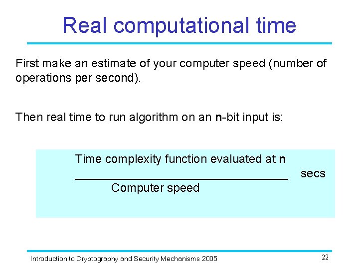 Real computational time First make an estimate of your computer speed (number of operations Real computational time First make an estimate of your computer speed (number of operations