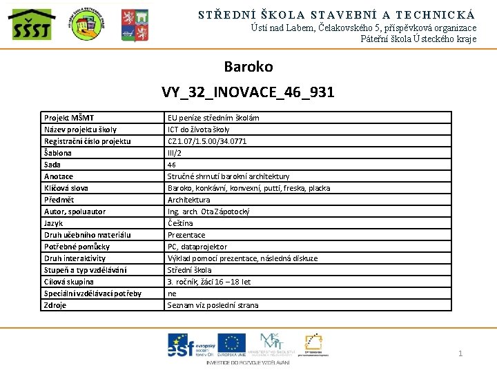 STŘEDNÍ ŠKOLA STAVEBNÍ A TECHNICKÁ Ústí nad Labem, Čelakovského 5, příspěvková organizace Páteřní škola