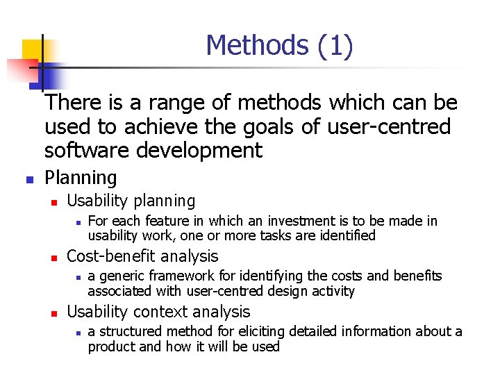 Methods (1) There is a range of methods which can be used to achieve