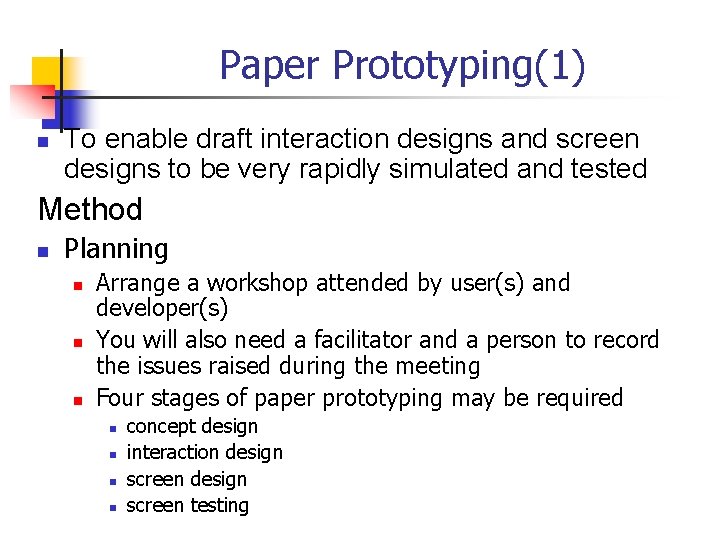 Paper Prototyping(1) n To enable draft interaction designs and screen designs to be very