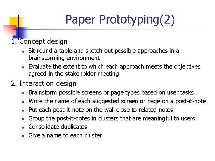 Paper Prototyping(2) 1. Concept design n n Sit round a table and sketch out