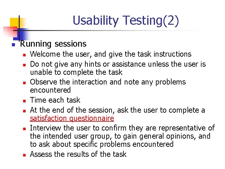 Usability Testing(2) n Running sessions n n n n Welcome the user, and give