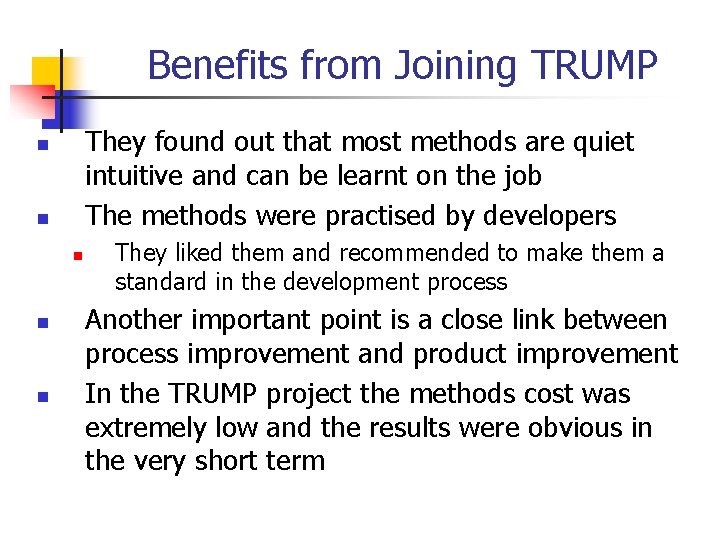 Benefits from Joining TRUMP They found out that most methods are quiet intuitive and