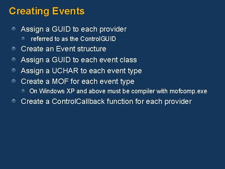 Creating Events Assign a GUID to each provider referred to as the Control. GUID