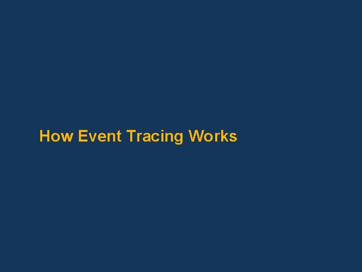 How Event Tracing Works 