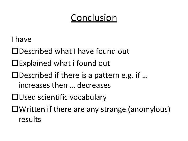 Conclusion I have Described what I have found out Explained what i found out