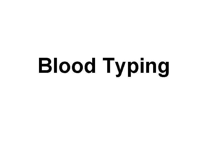 Blood Typing 