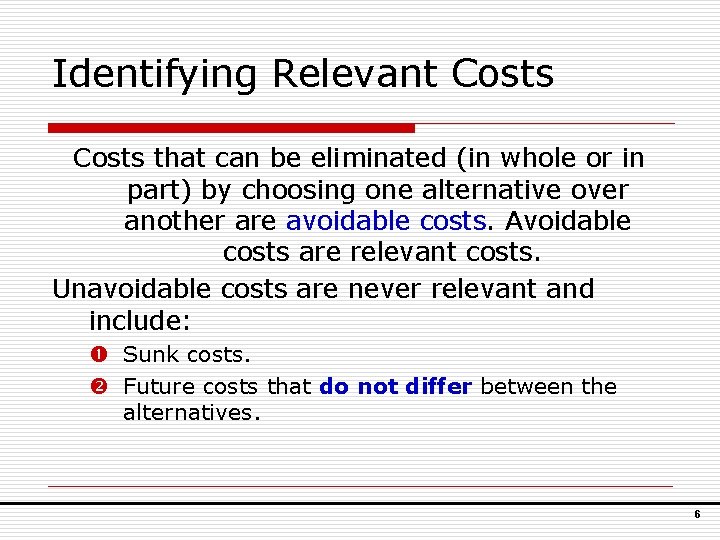 Identifying Relevant Costs that can be eliminated (in whole or in part) by choosing