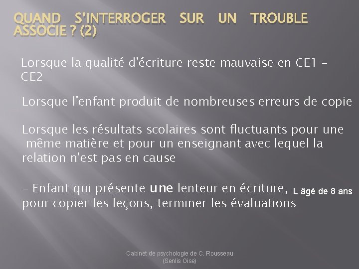 QUAND S’INTERROGER ASSOCIE ? (2) SUR UN TROUBLE Lorsque la qualité d'écriture reste mauvaise