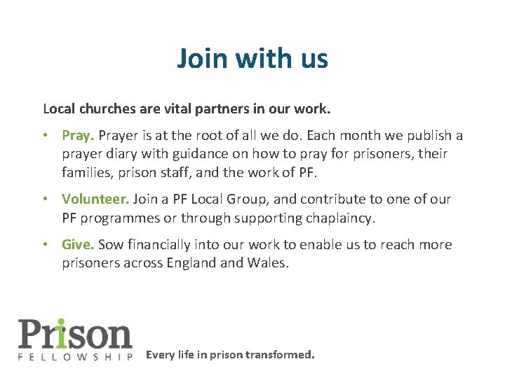 Join with us Local churches are vital partners in our work. • Prayer is