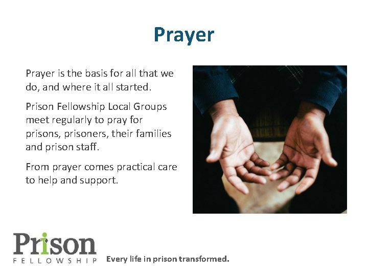 Prayer is the basis for all that we do, and where it all started.