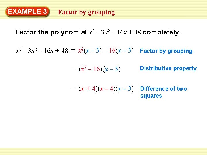 EXAMPLE 3 Factor by grouping Factor the polynomial x 3 – 3 x 2