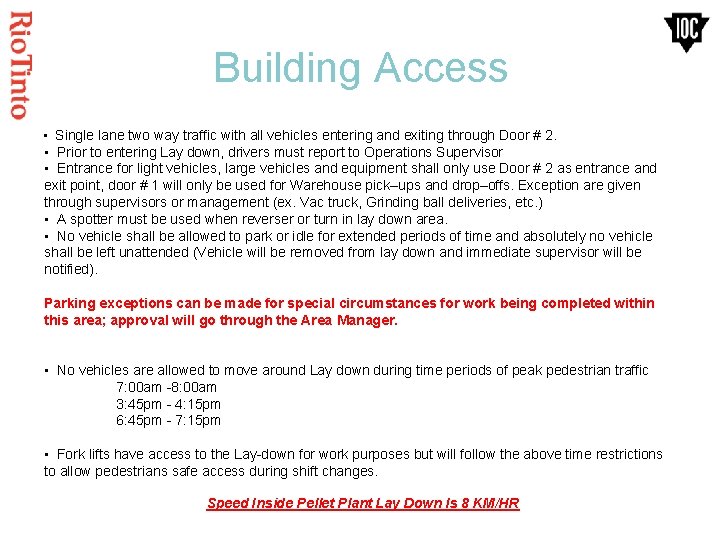 Building Access • Single lane two way traffic with all vehicles entering and exiting