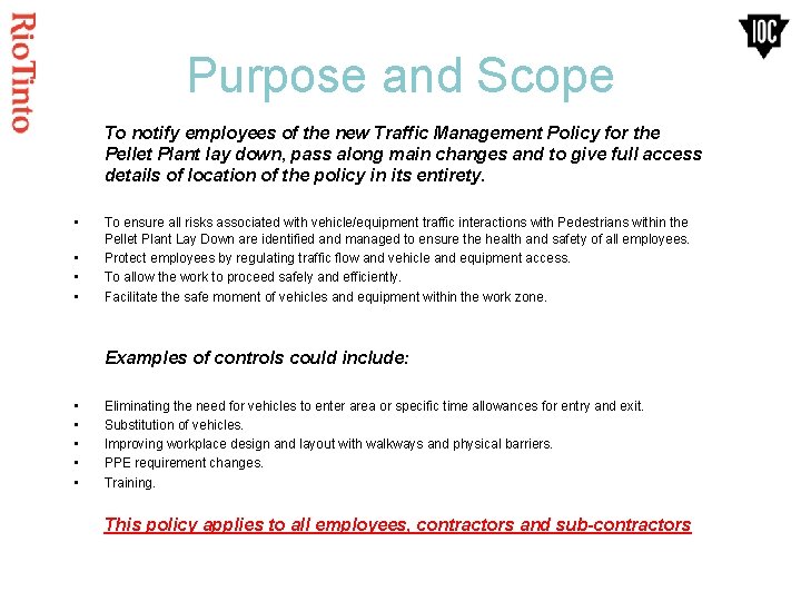 Purpose and Scope To notify employees of the new Traffic Management Policy for the