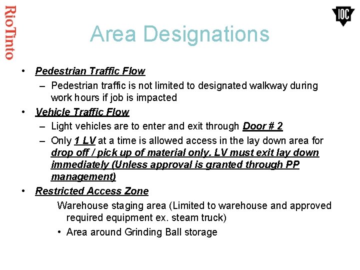 Area Designations • Pedestrian Traffic Flow – Pedestrian traffic is not limited to designated
