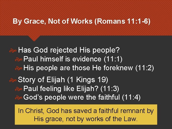 By Grace, Not of Works (Romans 11: 1 -6) Has God rejected His people?