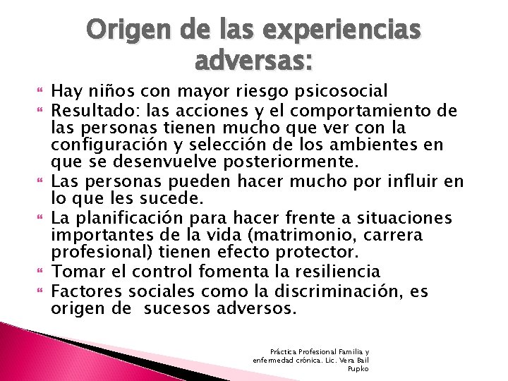 Origen de las experiencias adversas: Hay niños con mayor riesgo psicosocial Resultado: las acciones