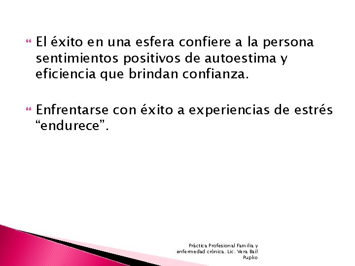  El éxito en una esfera confiere a la persona sentimientos positivos de autoestima