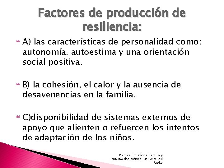 Factores de producción de resiliencia: A) las características de personalidad como: autonomía, autoestima y