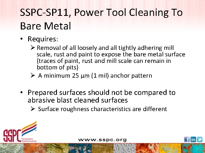 SSPC-SP 11, Power Tool Cleaning To Bare Metal • Requires: Ø Removal of all