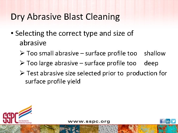 Dry Abrasive Blast Cleaning • Selecting the correct type and size of abrasive Ø