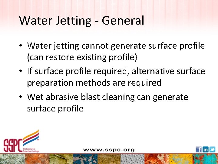 Water Jetting - General • Water jetting cannot generate surface profile (can restore existing