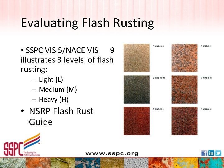 Evaluating Flash Rusting • SSPC VIS 5/NACE VIS 9 illustrates 3 levels of flash