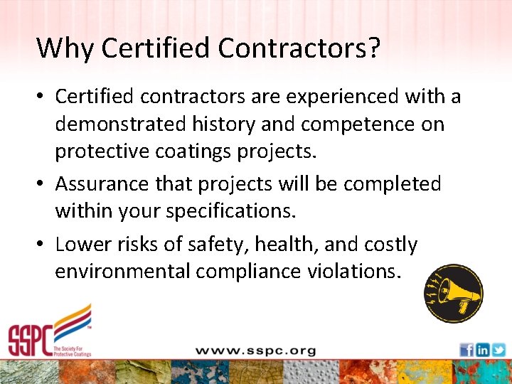 Why Certified Contractors? • Certified contractors are experienced with a demonstrated history and competence