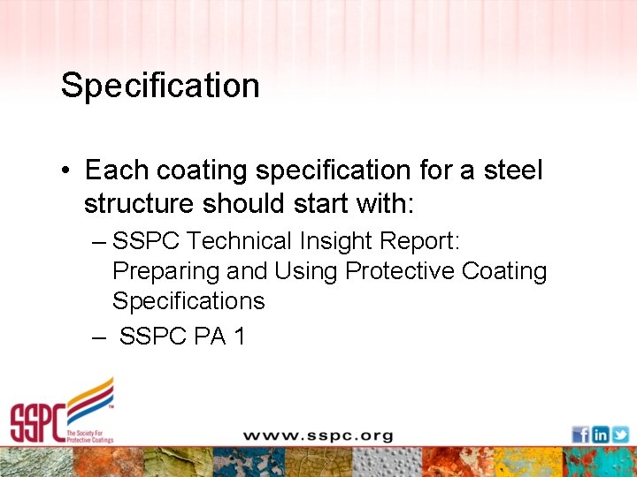 Specification • Each coating specification for a steel structure should start with: – SSPC
