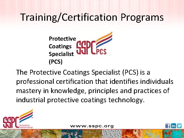 Training/Certification Programs Protective Coatings Specialist (PCS) The Protective Coatings Specialist (PCS) is a professional