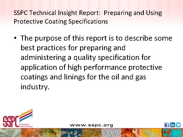 SSPC Technical Insight Report: Preparing and Using Protective Coating Specifications • The purpose of