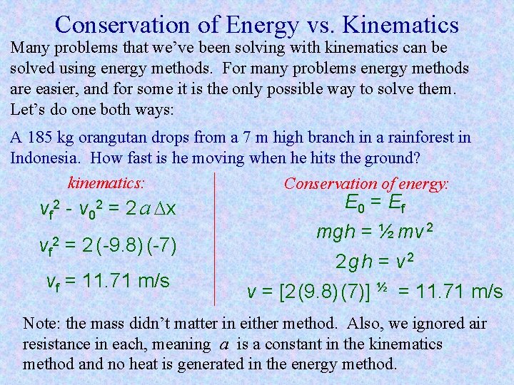 Conservation of Energy vs. Kinematics Many problems that we’ve been solving with kinematics can
