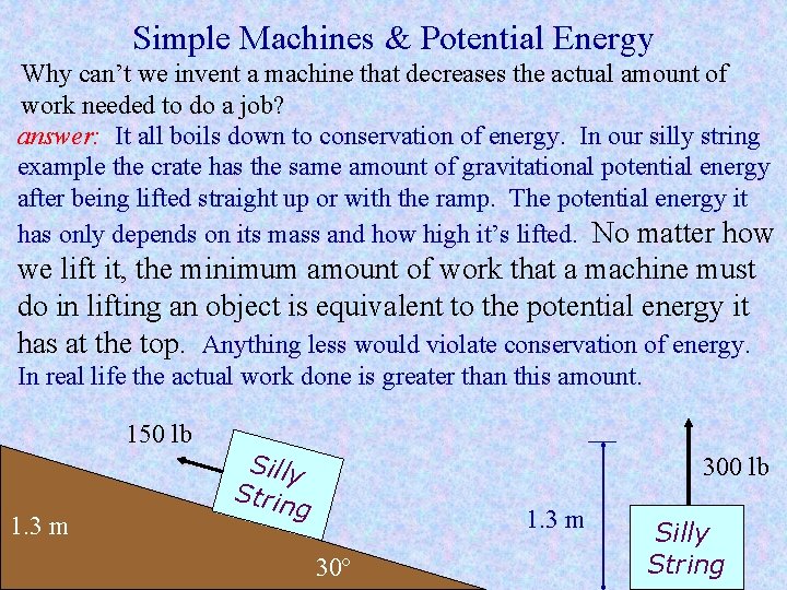 Simple Machines & Potential Energy Why can’t we invent a machine that decreases the