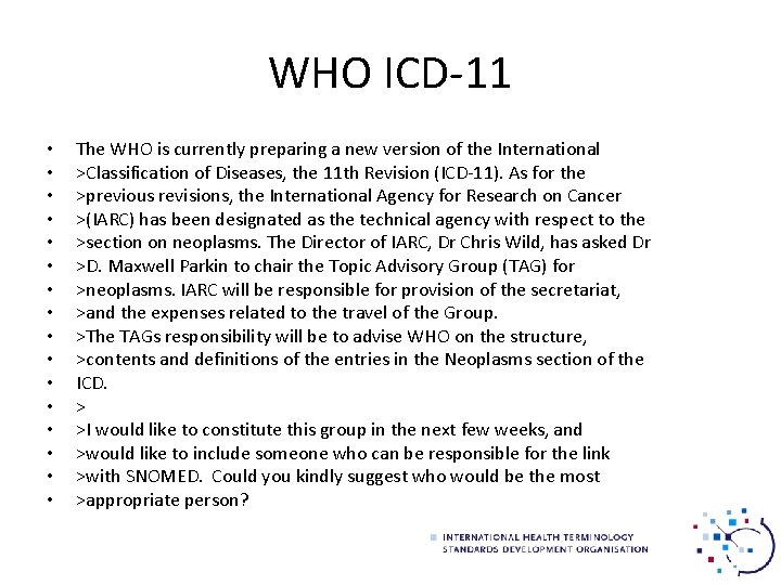 WHO ICD-11 • • • • The WHO is currently preparing a new version