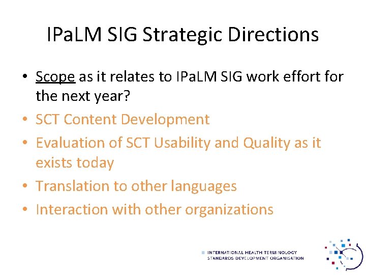 IPa. LM SIG Strategic Directions • Scope as it relates to IPa. LM SIG