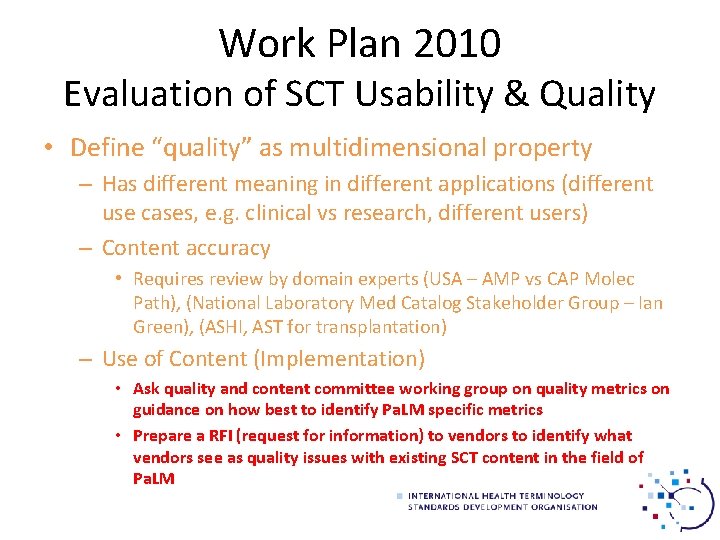 Work Plan 2010 Evaluation of SCT Usability & Quality • Define “quality” as multidimensional