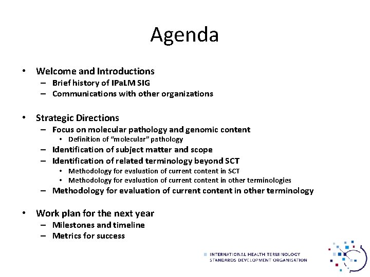 Agenda • Welcome and Introductions – Brief history of IPa. LM SIG – Communications