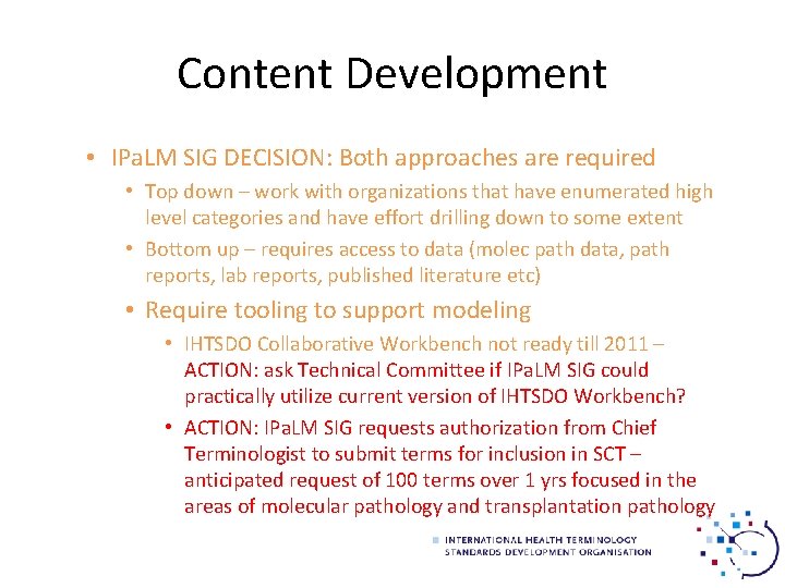 Content Development • IPa. LM SIG DECISION: Both approaches are required • Top down