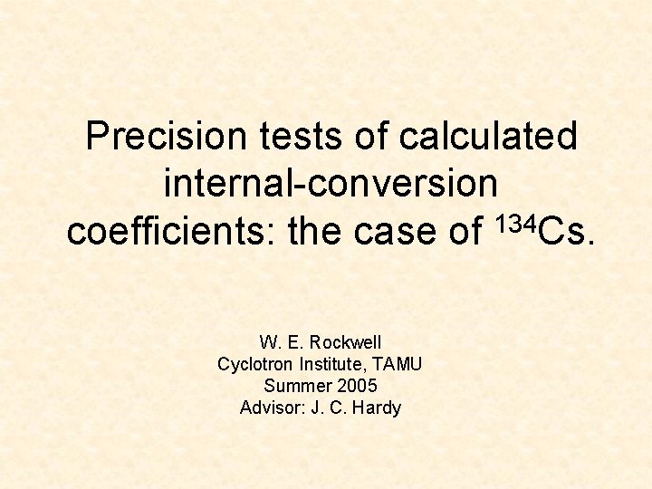 Precision tests of calculated internal-conversion coefficients: the case of 134 Cs. W. E. Rockwell