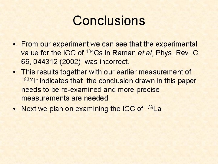 Conclusions • From our experiment we can see that the experimental value for the