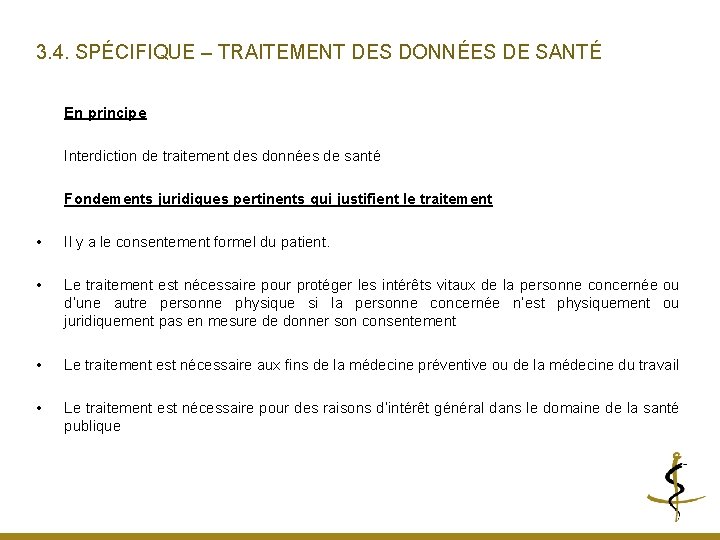 3. 4. SPÉCIFIQUE – TRAITEMENT DES DONNÉES DE SANTÉ En principe Interdiction de traitement