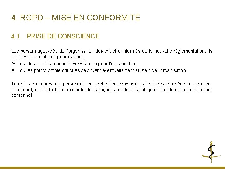 4. RGPD – MISE EN CONFORMITÉ 4. 1. PRISE DE CONSCIENCE Les personnages-clés de