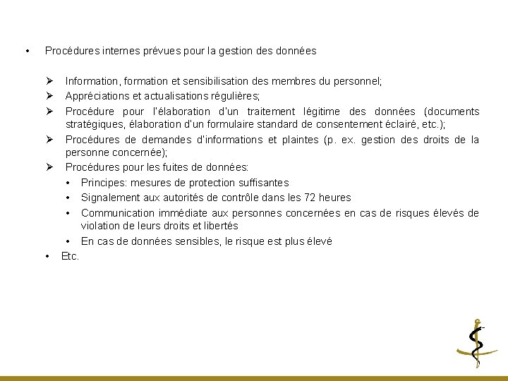  • Procédures internes prévues pour la gestion des données Ø Ø Ø Information,